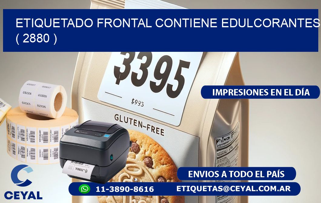 ETIQUETADO FRONTAL CONTIENE EDULCORANTES  ( 2880 )