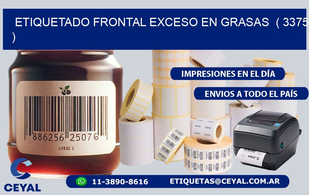 ETIQUETADO FRONTAL EXCESO EN GRASAS  ( 3375 )