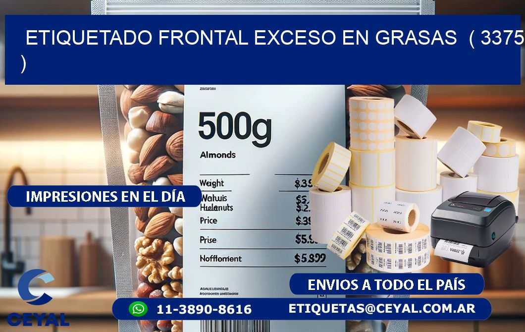 ETIQUETADO FRONTAL EXCESO EN GRASAS  ( 3375 )