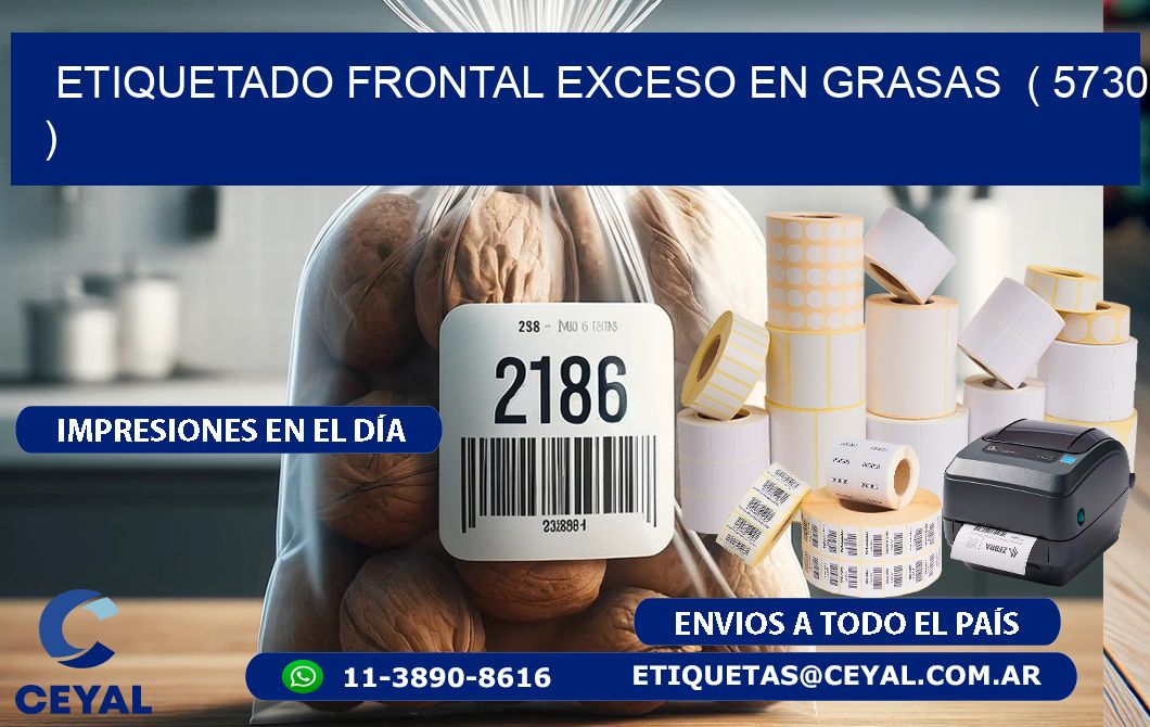 ETIQUETADO FRONTAL EXCESO EN GRASAS  ( 5730 )