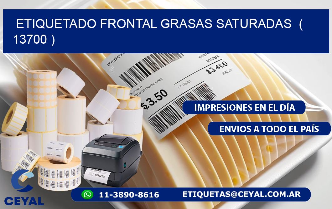 ETIQUETADO FRONTAL GRASAS SATURADAS  ( 13700 )