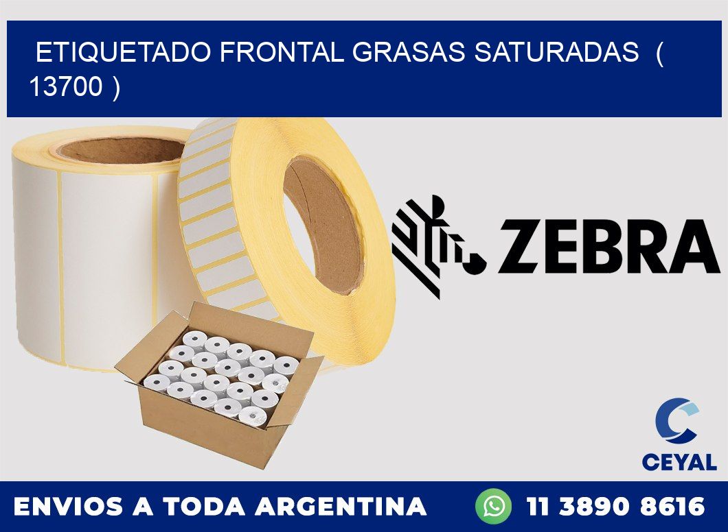 ETIQUETADO FRONTAL GRASAS SATURADAS  ( 13700 )