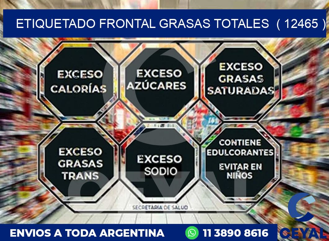 ETIQUETADO FRONTAL GRASAS TOTALES  ( 12465 )