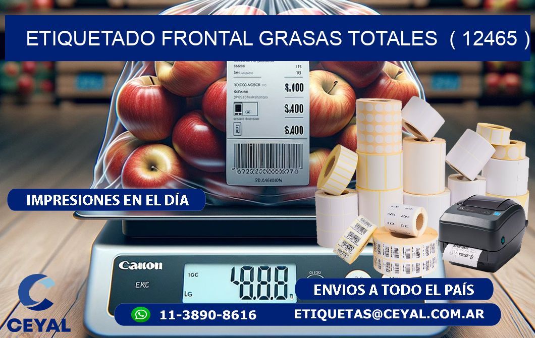 ETIQUETADO FRONTAL GRASAS TOTALES  ( 12465 )