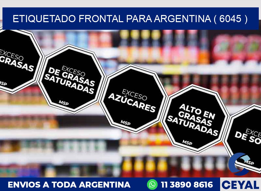 ETIQUETADO FRONTAL PARA ARGENTINA ( 6045 )