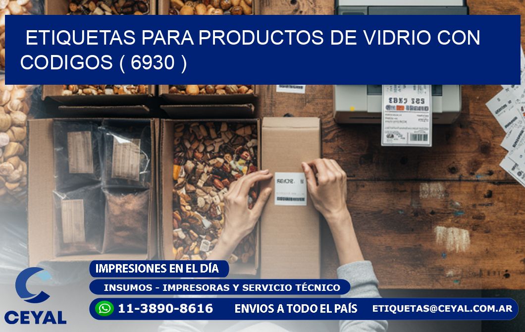 ETIQUETAS PARA PRODUCTOS DE VIDRIO CON CODIGOS ( 6930 )