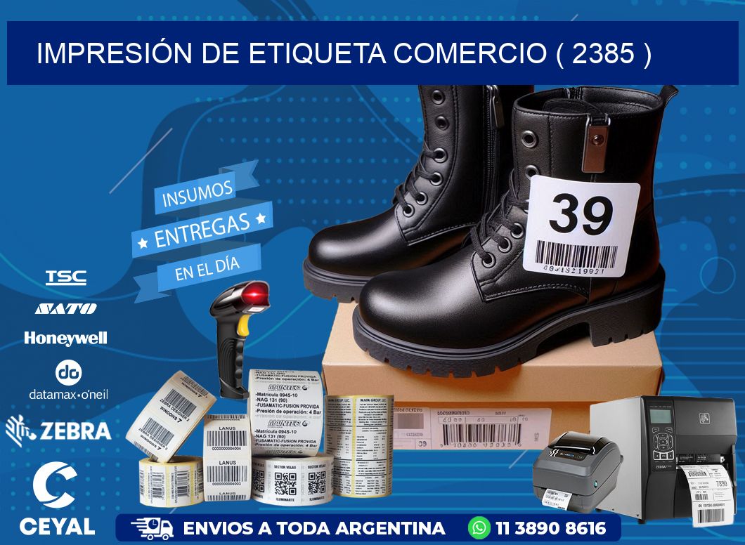 IMPRESIÓN DE ETIQUETA COMERCIO ( 2385 )