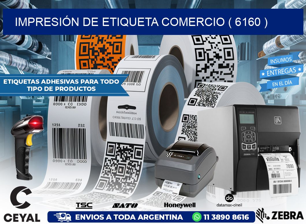 IMPRESIÓN DE ETIQUETA COMERCIO ( 6160 )