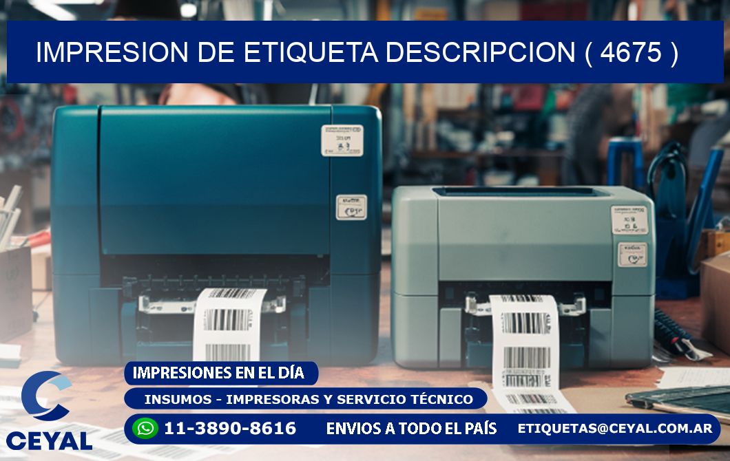 IMPRESION DE ETIQUETA DESCRIPCION ( 4675 )