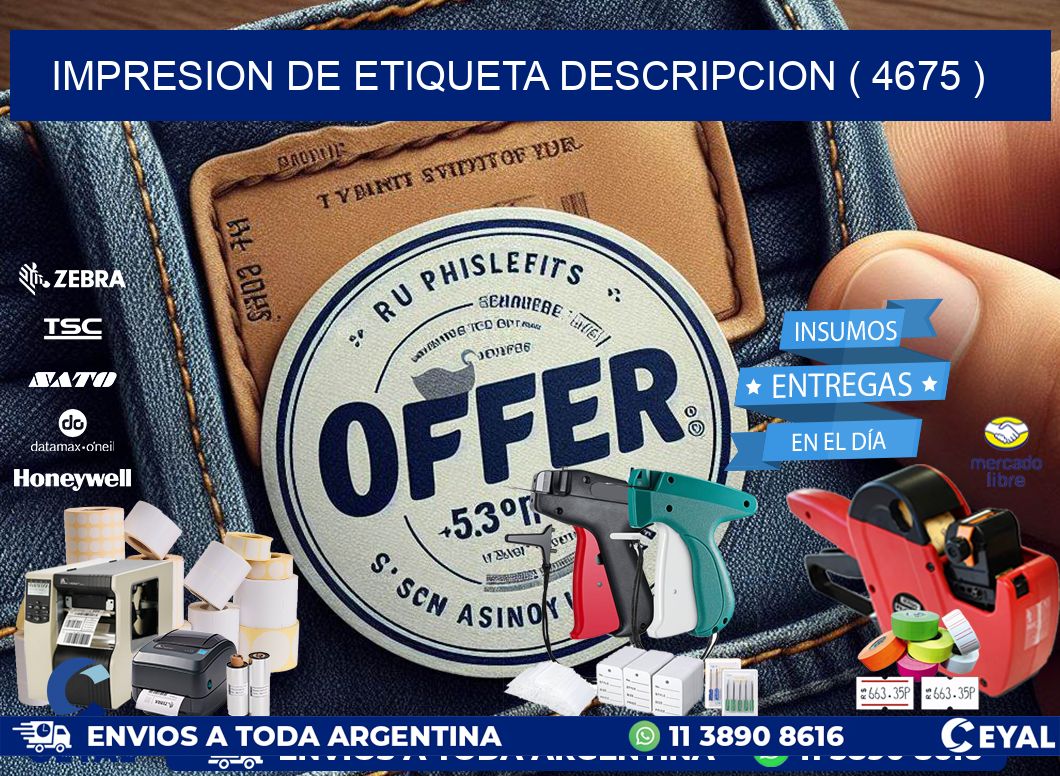 IMPRESION DE ETIQUETA DESCRIPCION ( 4675 )