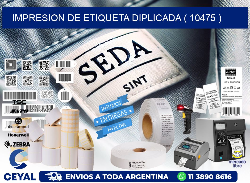 IMPRESION DE ETIQUETA DIPLICADA ( 10475 )