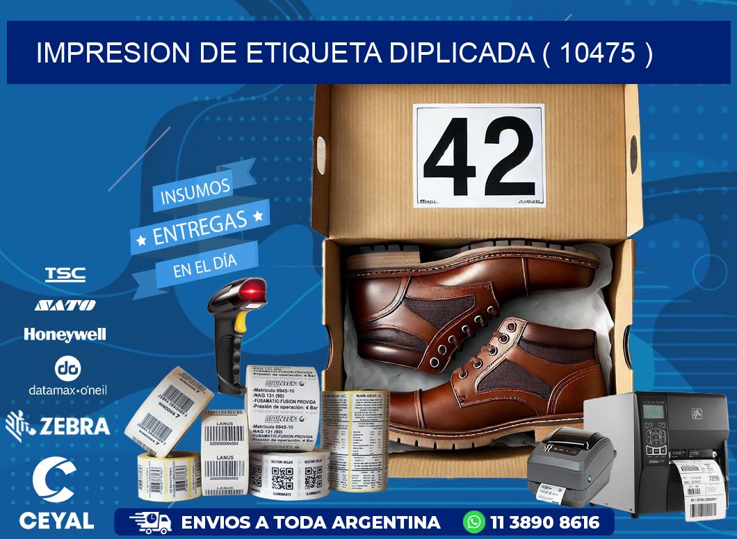 IMPRESION DE ETIQUETA DIPLICADA ( 10475 )