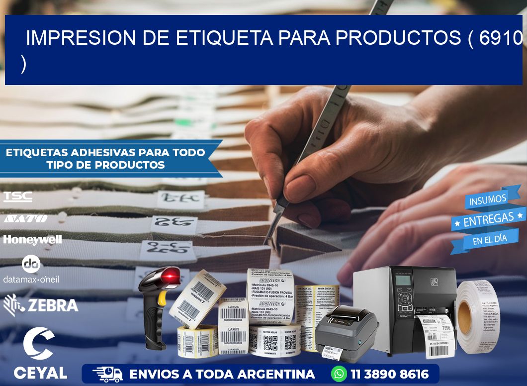 IMPRESION DE ETIQUETA PARA PRODUCTOS ( 6910 )