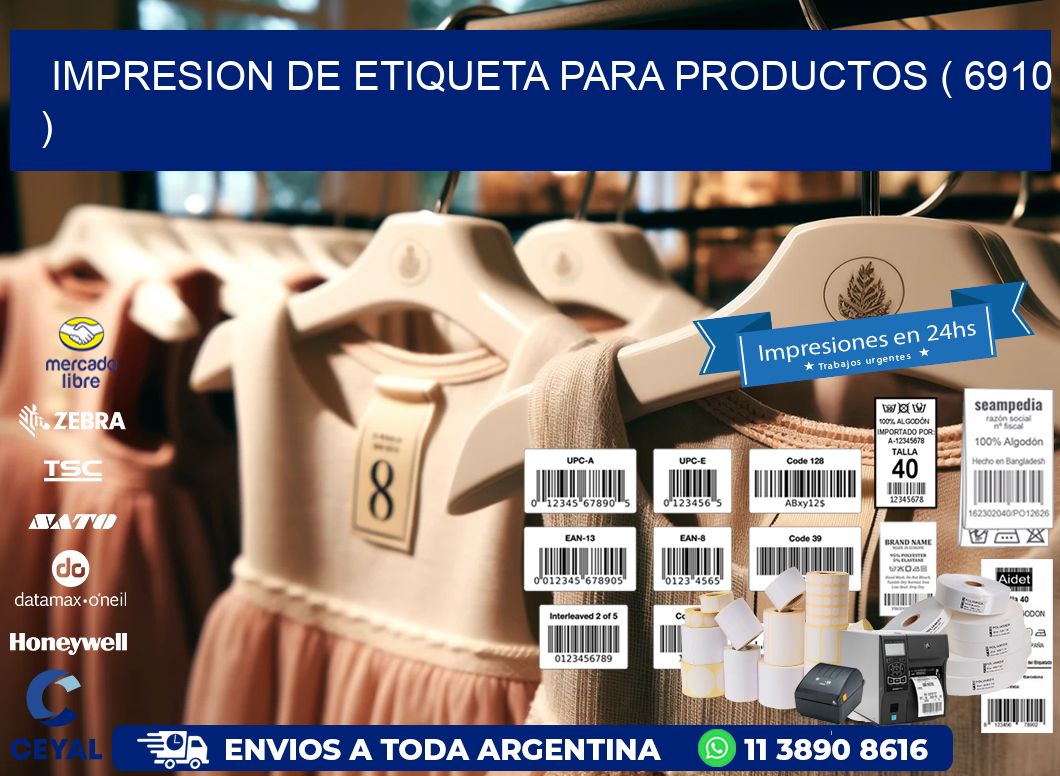 IMPRESION DE ETIQUETA PARA PRODUCTOS ( 6910 )