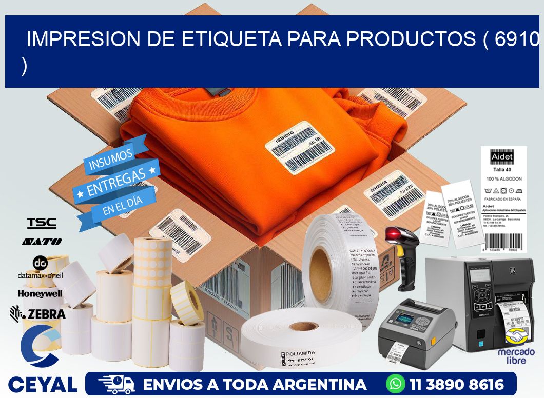 IMPRESION DE ETIQUETA PARA PRODUCTOS ( 6910 )