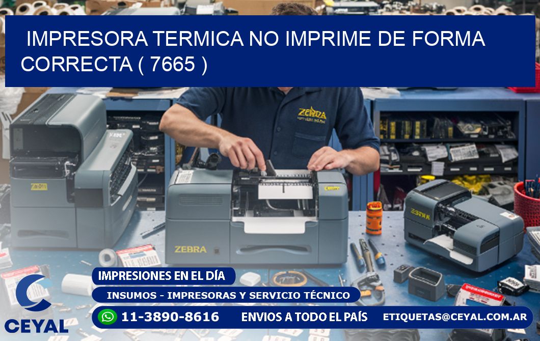 IMPRESORA TERMICA NO IMPRIME DE FORMA CORRECTA ( 7665 )