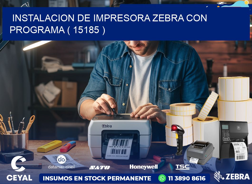 INSTALACION DE IMPRESORA ZEBRA CON PROGRAMA ( 15185 )