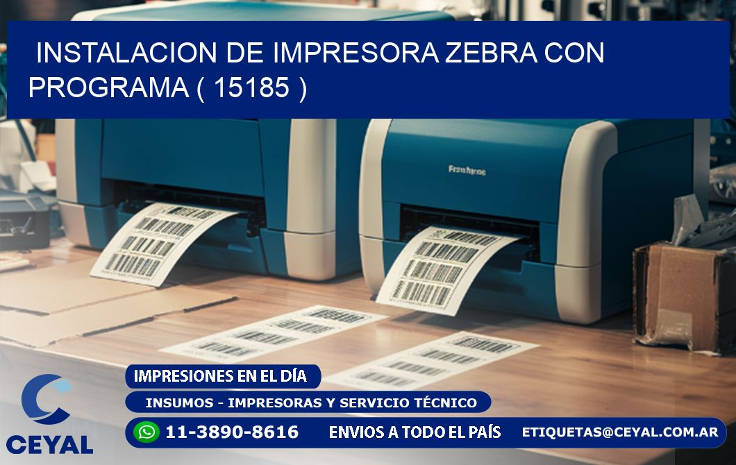 INSTALACION DE IMPRESORA ZEBRA CON PROGRAMA ( 15185 )