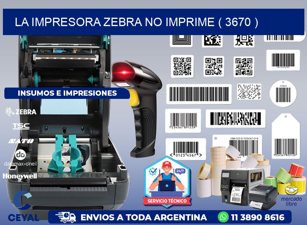 LA IMPRESORA ZEBRA NO IMPRIME ( 3670 )