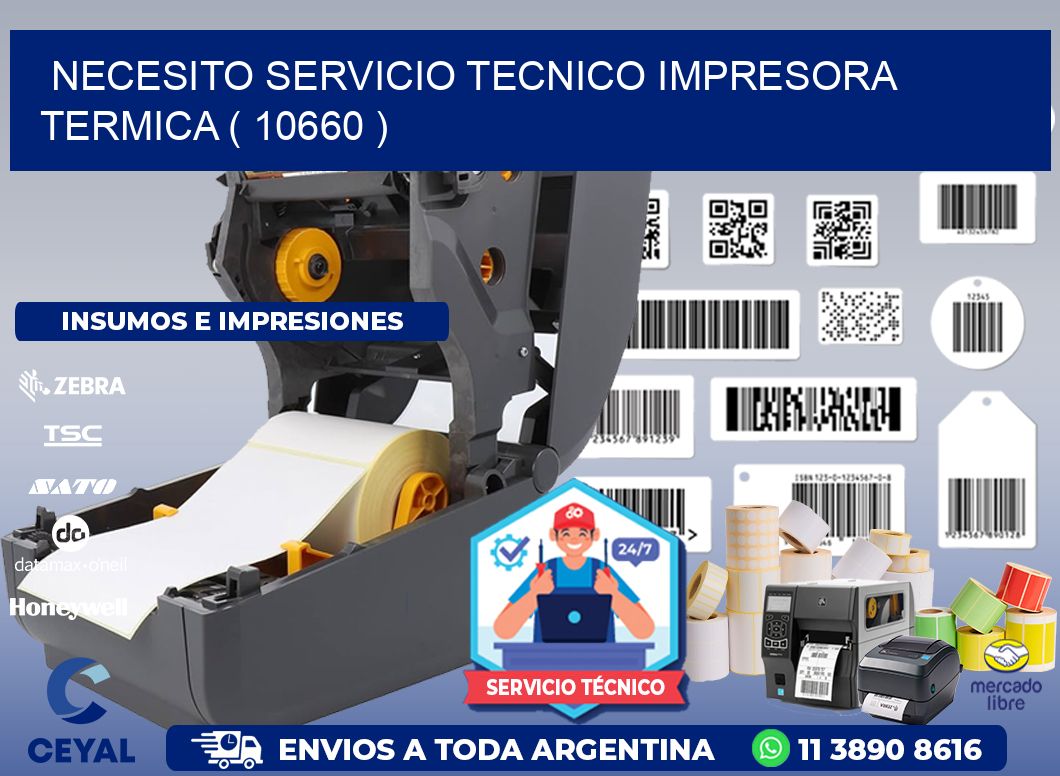 NECESITO SERVICIO TECNICO IMPRESORA TERMICA ( 10660 )