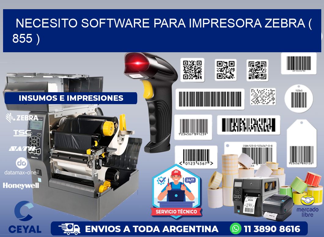 NECESITO SOFTWARE PARA IMPRESORA ZEBRA ( 855 )