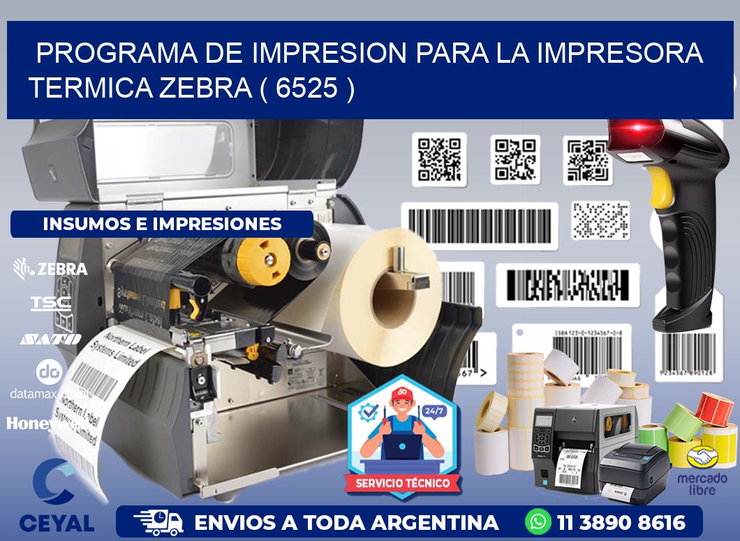 PROGRAMA DE IMPRESION PARA LA IMPRESORA TERMICA ZEBRA ( 6525 )