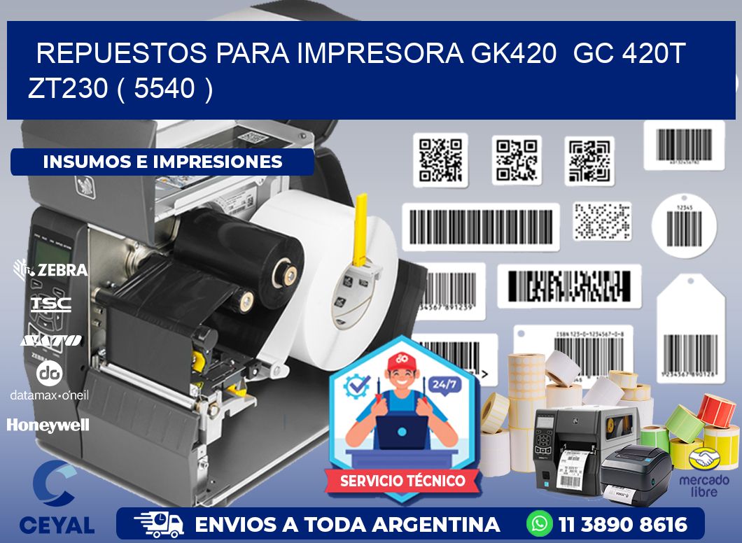 REPUESTOS PARA IMPRESORA GK420  GC 420T ZT230 ( 5540 )