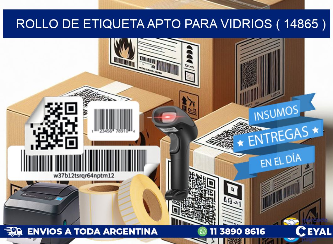 ROLLO DE ETIQUETA APTO PARA VIDRIOS ( 14865 )