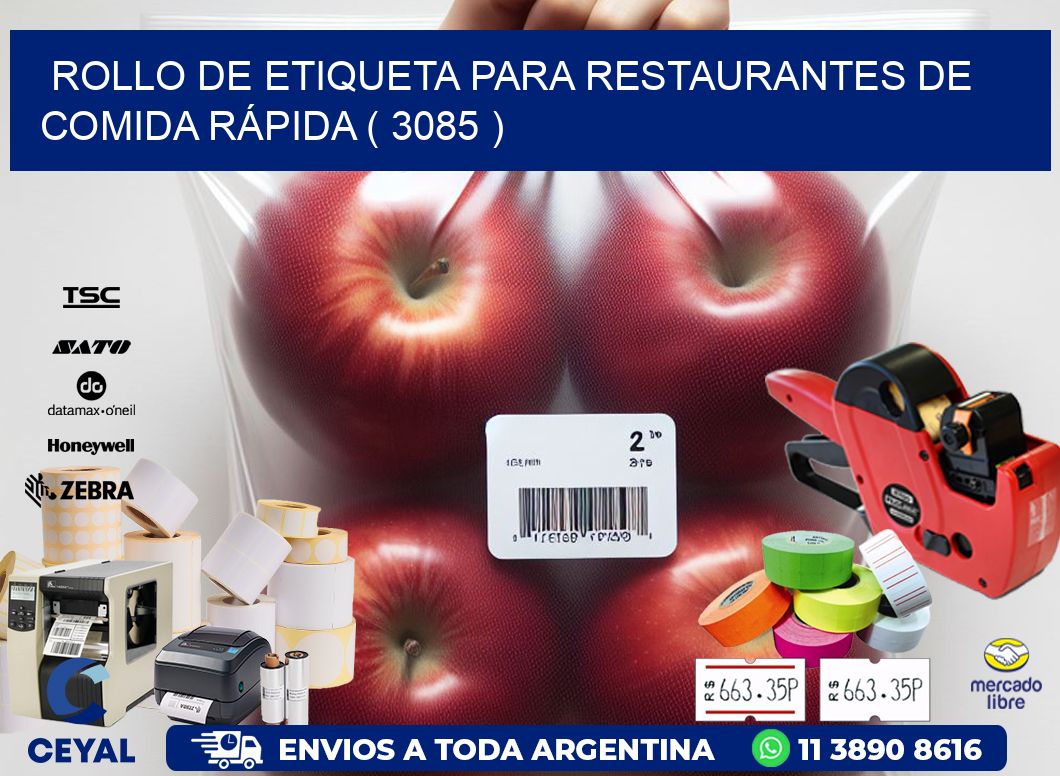 ROLLO DE ETIQUETA PARA RESTAURANTES DE COMIDA RÁPIDA ( 3085 )