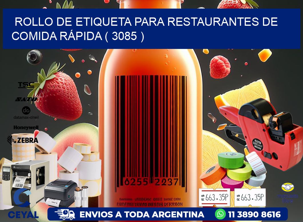 ROLLO DE ETIQUETA PARA RESTAURANTES DE COMIDA RÁPIDA ( 3085 )