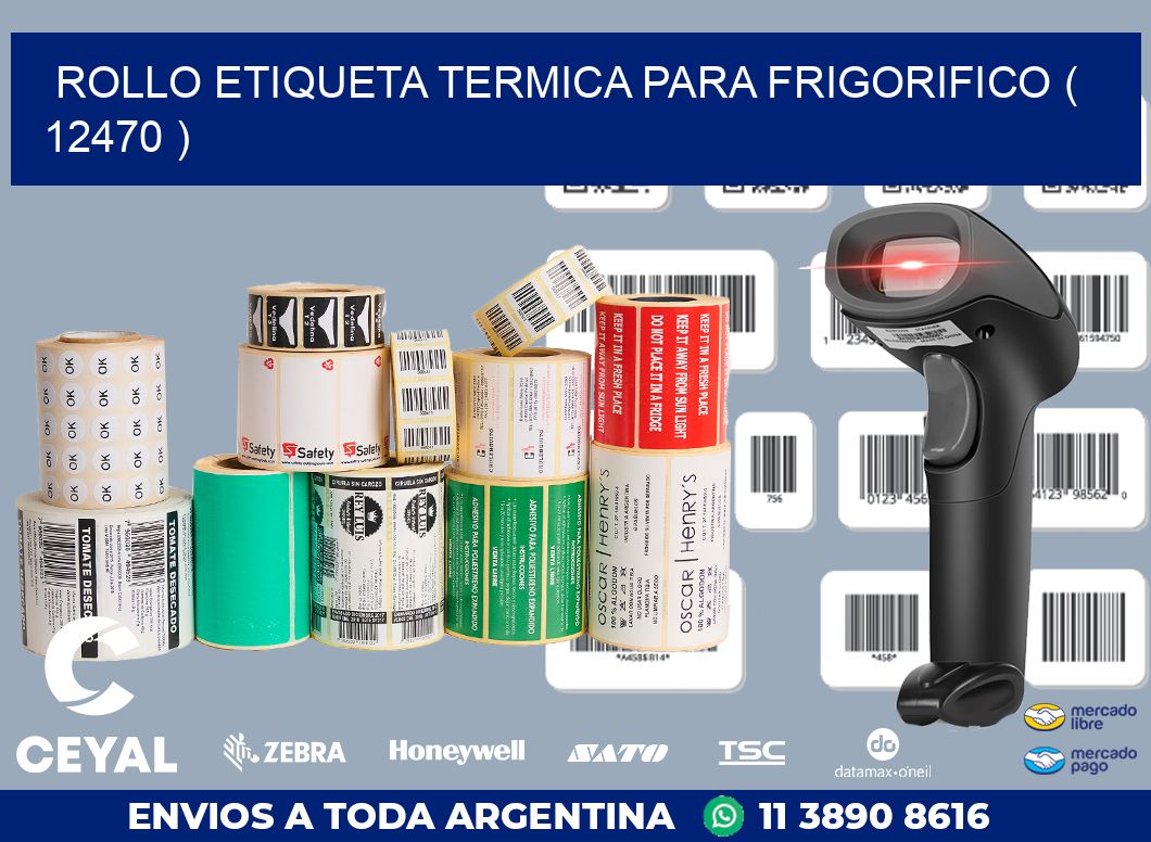 ROLLO ETIQUETA TERMICA PARA FRIGORIFICO ( 12470 )