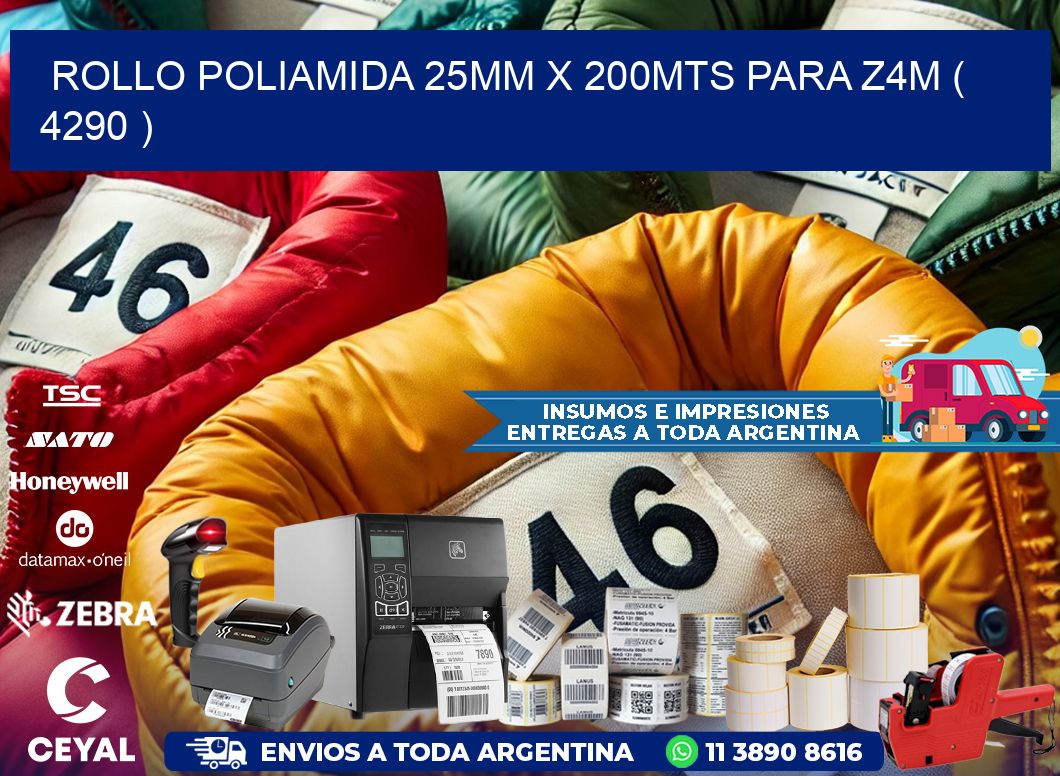 ROLLO POLIAMIDA 25MM X 200MTS PARA Z4M ( 4290 )