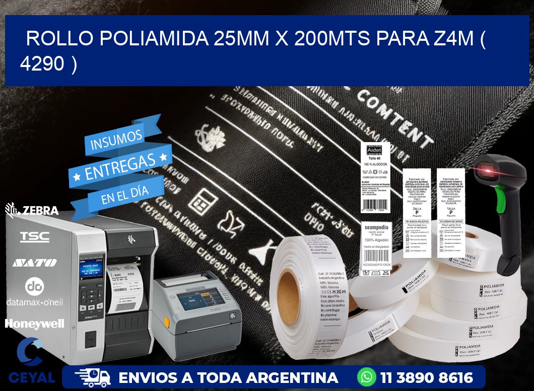 ROLLO POLIAMIDA 25MM X 200MTS PARA Z4M ( 4290 )