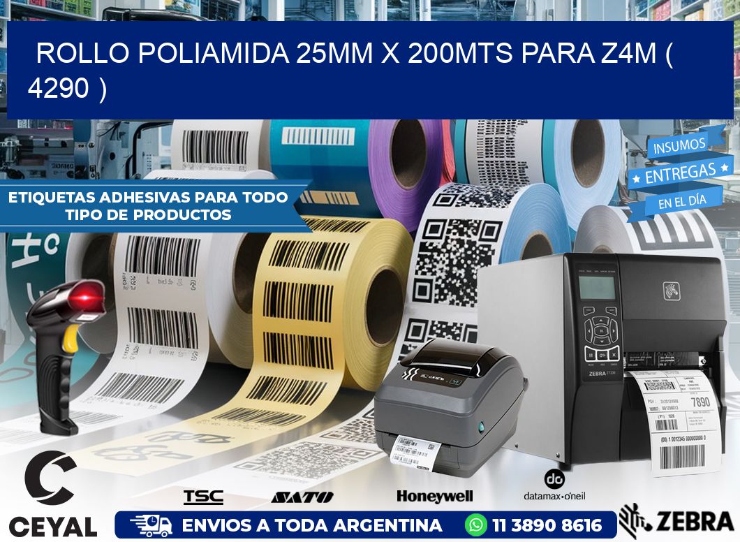 ROLLO POLIAMIDA 25MM X 200MTS PARA Z4M ( 4290 )
