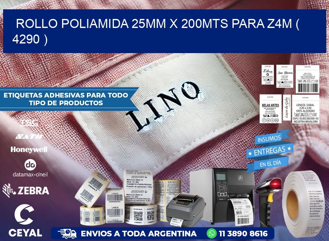 ROLLO POLIAMIDA 25MM X 200MTS PARA Z4M ( 4290 )