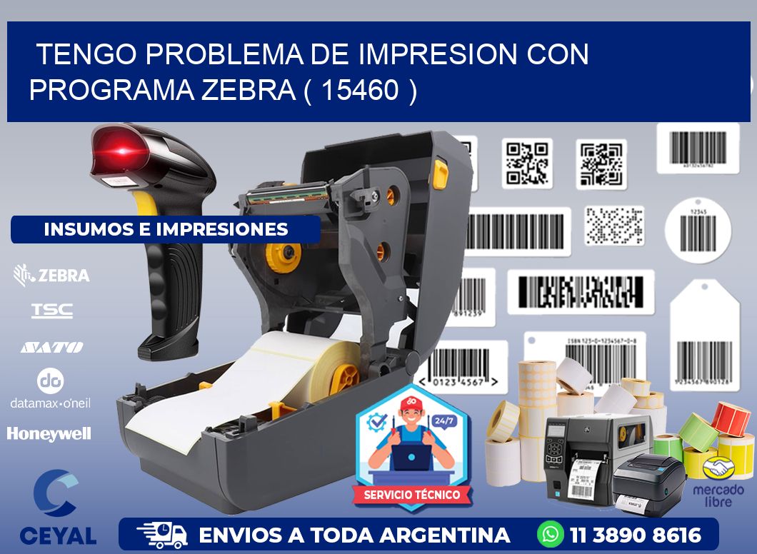 TENGO PROBLEMA DE IMPRESION CON PROGRAMA ZEBRA ( 15460 )