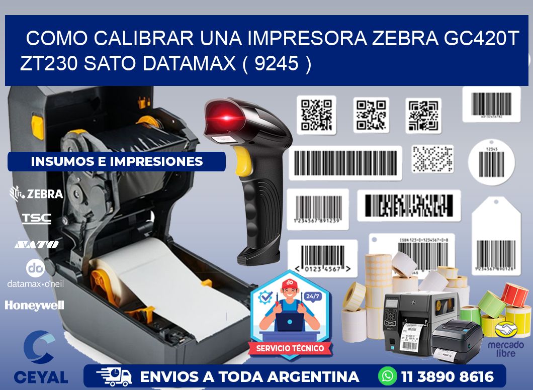 como calibrar una impresora zebra gc420t ZT230 SATO DATAMAX ( 9245 )