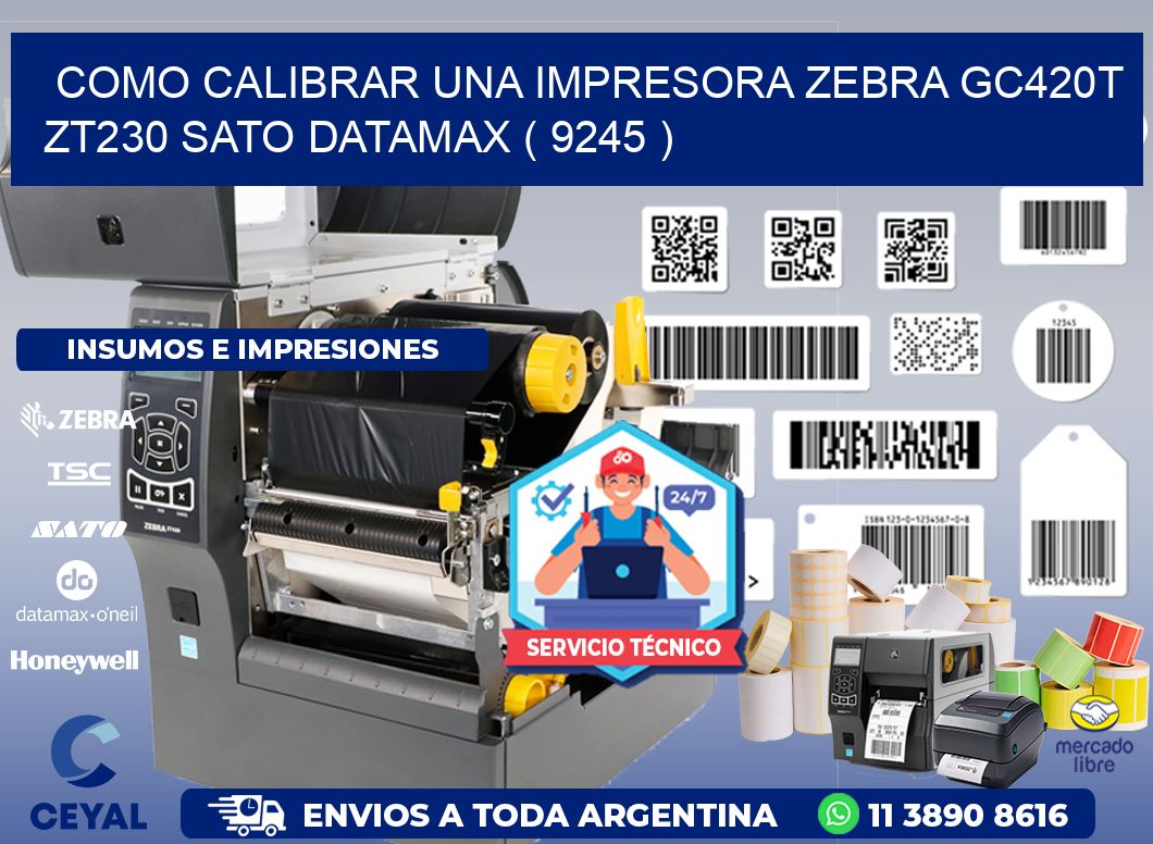 como calibrar una impresora zebra gc420t ZT230 SATO DATAMAX ( 9245 )