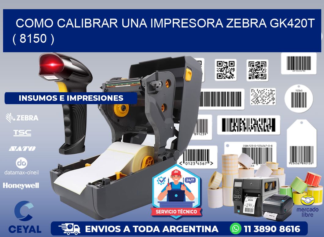 como calibrar una impresora zebra gk420t  ( 8150 )