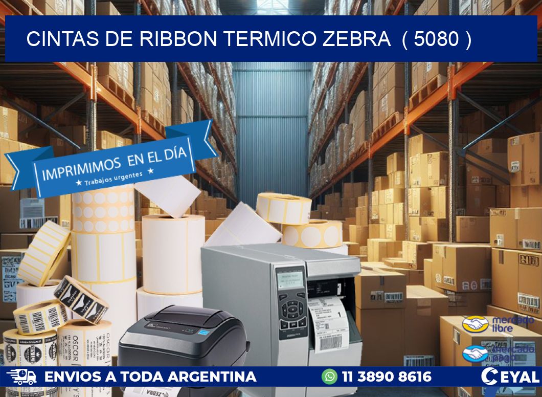 CINTAS DE RIBBON TERMICO ZEBRA  ( 5080 )