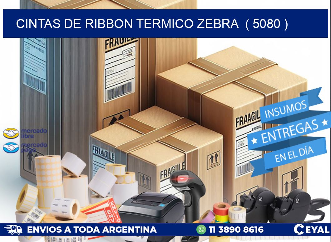 CINTAS DE RIBBON TERMICO ZEBRA  ( 5080 )