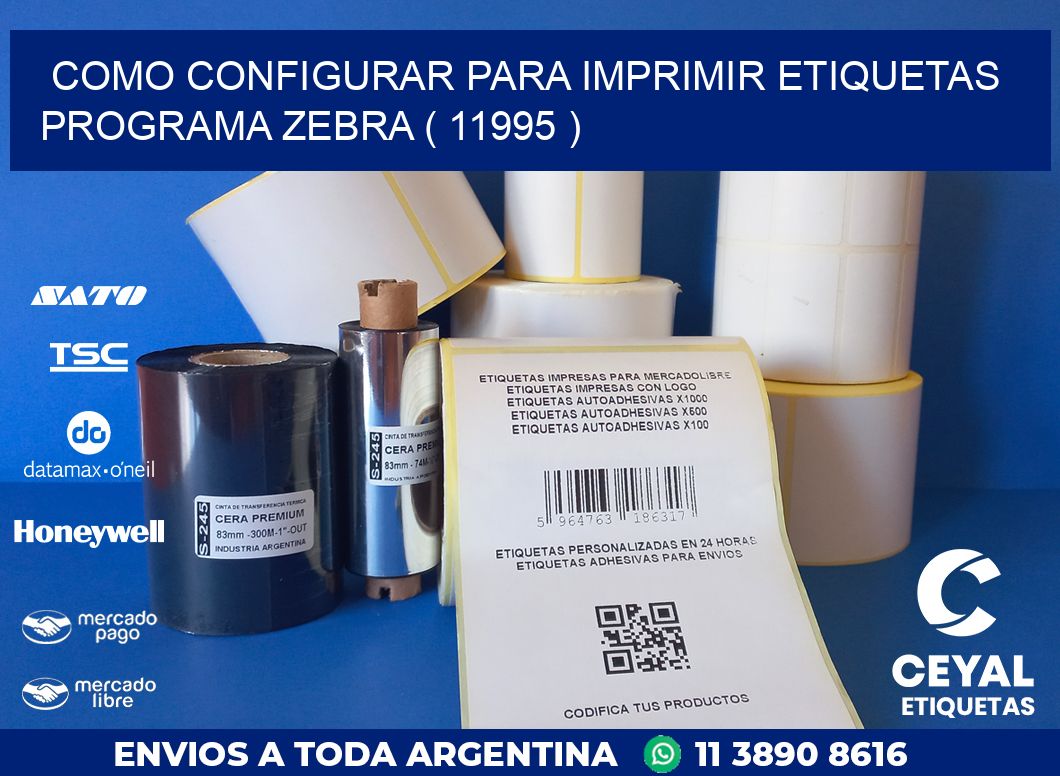 COMO CONFIGURAR PARA IMPRIMIR ETIQUETAS PROGRAMA ZEBRA ( 11995 )