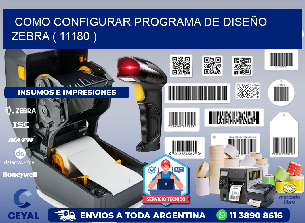 COMO CONFIGURAR PROGRAMA DE DISEÑO ZEBRA ( 11180 )