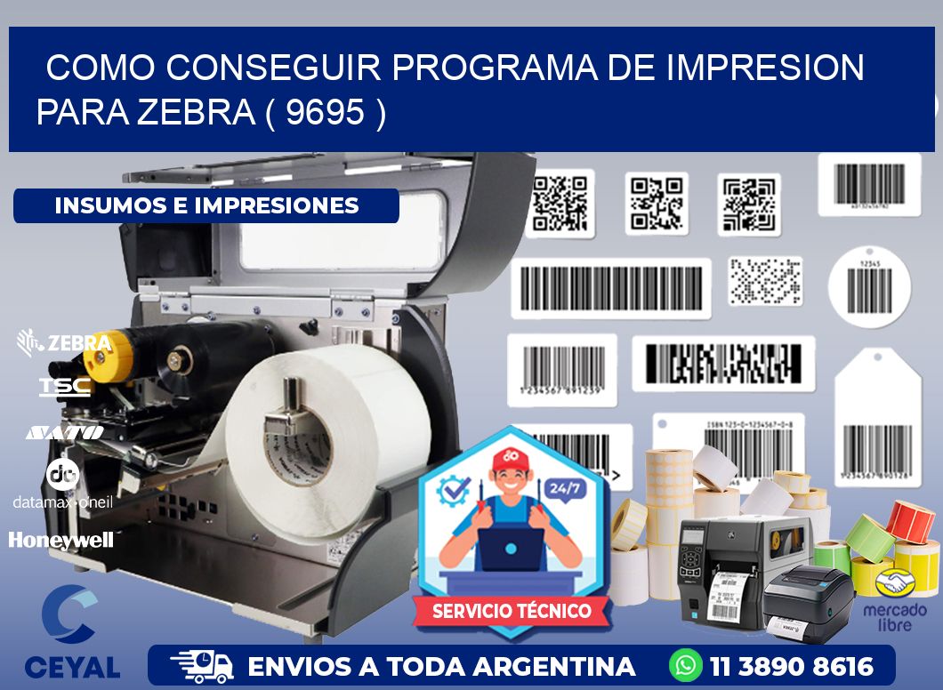 COMO CONSEGUIR PROGRAMA DE IMPRESION PARA ZEBRA ( 9695 )