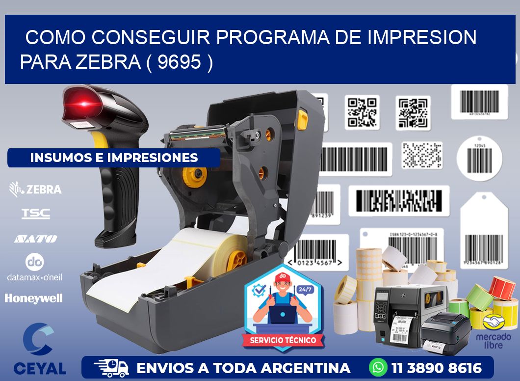 COMO CONSEGUIR PROGRAMA DE IMPRESION PARA ZEBRA ( 9695 )