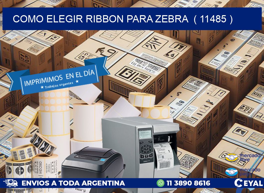 COMO ELEGIR RIBBON PARA ZEBRA  ( 11485 )