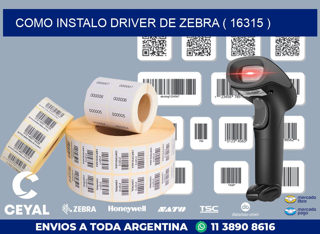 COMO INSTALO DRIVER DE ZEBRA ( 16315 )