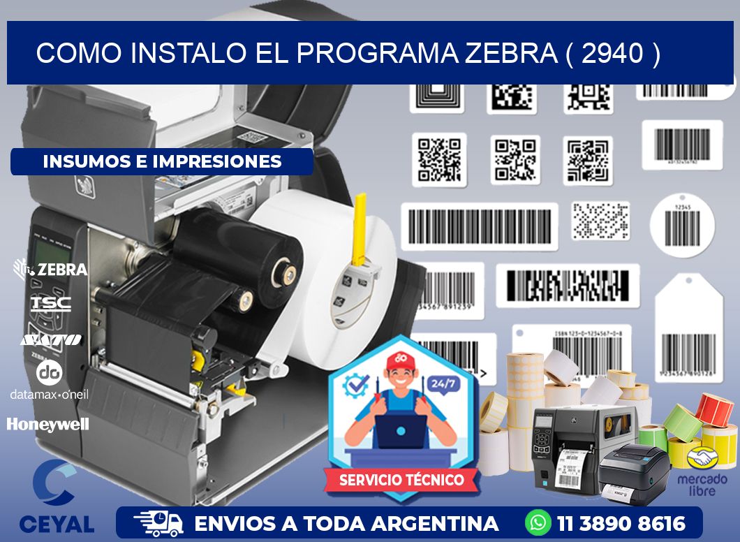 COMO INSTALO EL PROGRAMA ZEBRA ( 2940 )