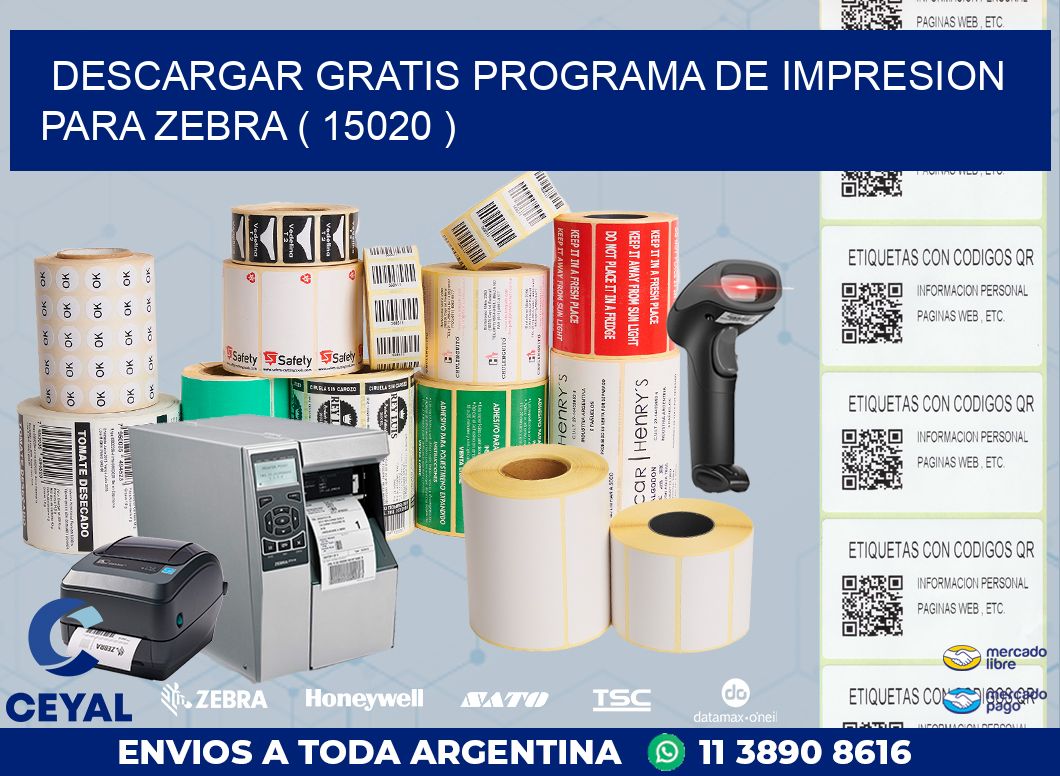 DESCARGAR GRATIS PROGRAMA DE IMPRESION PARA ZEBRA ( 15020 )