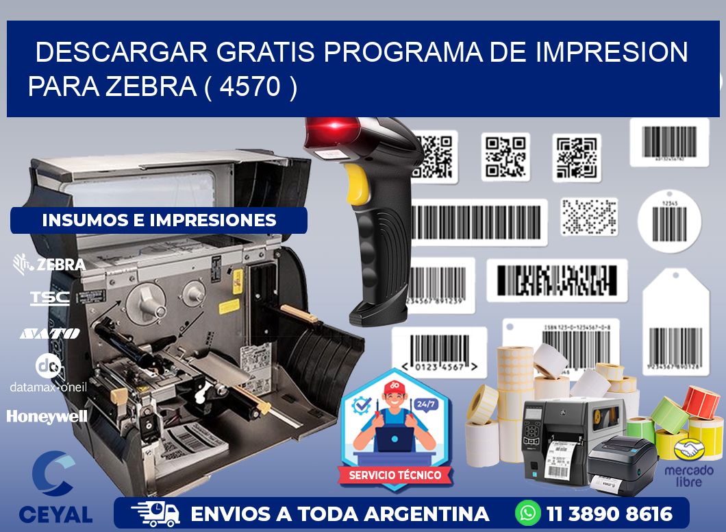 DESCARGAR GRATIS PROGRAMA DE IMPRESION PARA ZEBRA ( 4570 )
